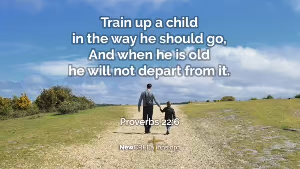 Train Your Child - Proverbs 22:6 3 Proverbs 6:22