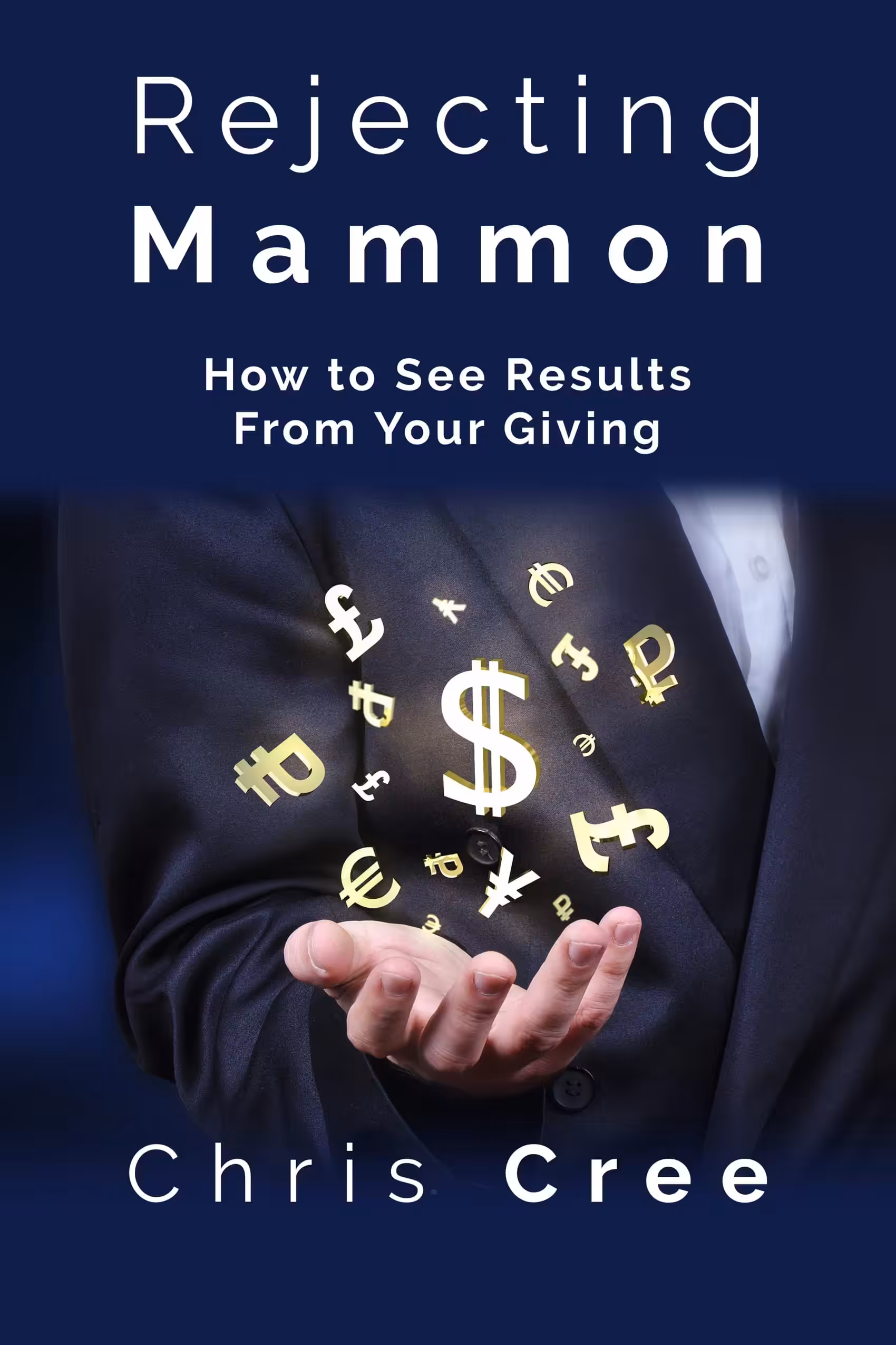 Rejecting Mammon - How to See Results From Your Giving 1 Rejecting Mammon eBook